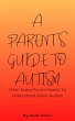 A Parent's Guide To Autism - What Every... - Bild 1