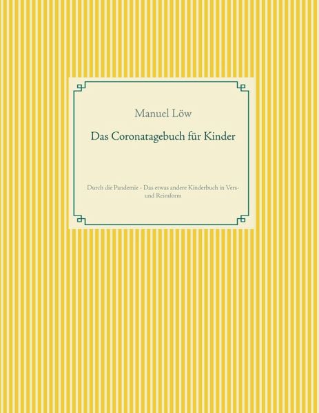Das Coronatagebuch für Kinder (eBook, ePUB) Das Coronatagebuch für Kinder (eBook, ePUB)