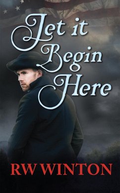 Let it Begin Here (Revolution) (eBook, ePUB) - Winton, R. W.