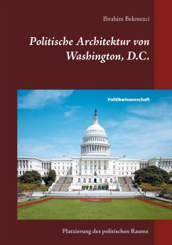 Politische Architektur von Washington, D.C. (eBook, ePUB)