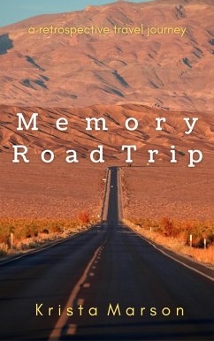 Memory Road Trip A Retrospective Travel Journey (Memory Road Trip Series, #1) (eBook, ePUB) - Marson, Krista