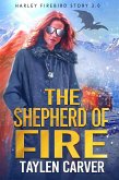 The Shepherd of Fire (Harley Firebird, #3) (eBook, ePUB) The Shepherd of Fire (Harley Firebird, #3) (eBook, ePUB)