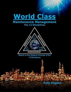 World Class Maintenance Management - The 12 Disciplines (eBook, ePUB) - Angeles, Rolly
