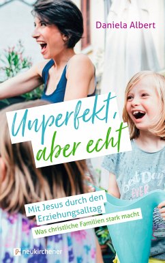 Unperfekt, aber echt (eBook, ePUB) - Albert, Daniela