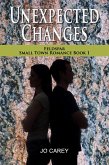 Unexpected Changes (Feldspar Small Town Romance, #1) (eBook, ePUB)