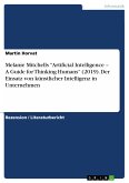 Melanie Mitchells &quote;Artificial Intelligence – A Guide for Thinking Humans&quote; (2019). Der Einsatz von künstlicher Intelligenz in Unternehmen (eBook, PDF)