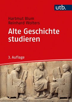 Alte Geschichte studieren (eBook, ePUB) - Blum, Hartmut; Wolters, Reinhard