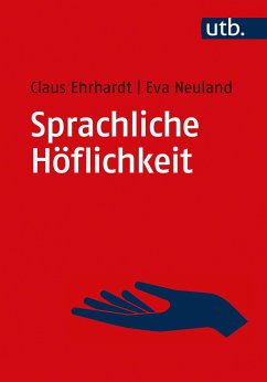 Sprachliche Höflichkeit (eBook, ePUB) - Ehrhardt, Claus; Neuland, Eva