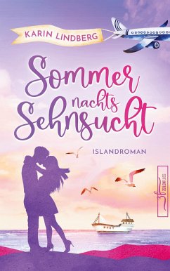 Sommernachtssehnsucht - Eine Islandliebe - Lindberg, Karin