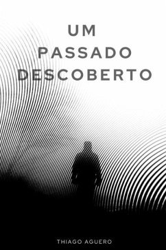 Um Passado Descoberto - Aguero, Thiago