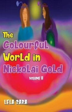 The Colourful World in Nickolai Gold Volume II - Sara, Lela