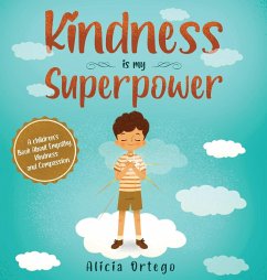 Kindness is My Superpower - Ortego, Alicia