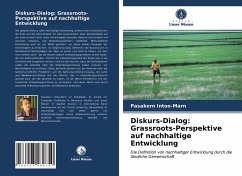 Diskurs-Dialog: Grassroots-Perspektive auf nachhaltige Entwicklung - Intoo-Marn, Pasakorn