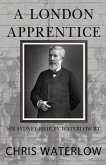 A London Apprentice: Sir Sydney Hedley Waterlow Bt