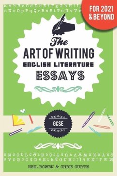 The Art of Writing English Literature Essays: for GCSE - Curtis, Chris; Bowen, Neil