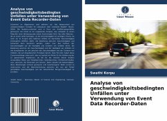 Analyse von geschwindigkeitsbedingten Unfällen unter Verwendung von Event Data Recorder-Daten - Korpu, Swathi