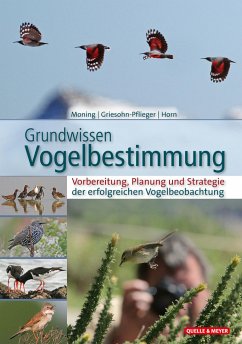 Grundwissen Vogelbestimmung - Moning, Christoph;Griesohn-Pflieger, Thomas;Horn, Michael
