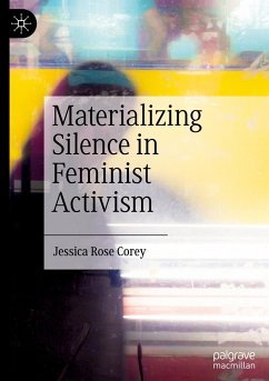 Materializing Silence in Feminist Activism - Corey, Jessica Rose