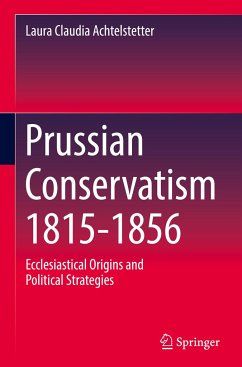 Prussian Conservatism 1815-1856 - Achtelstetter, Laura Claudia