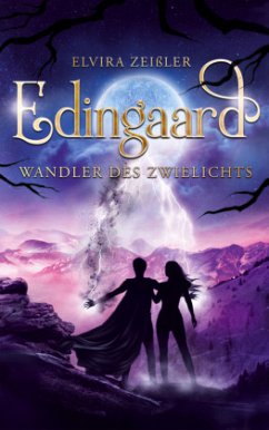 Wandler des Zwielichts (Edingaard Schattenträger-Saga 3/3) - Zeißler, Elvira