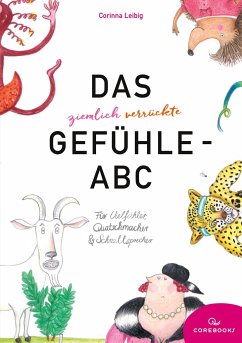 Das ziemlich verrückte Gefühle-ABC - Leibig, Corinna