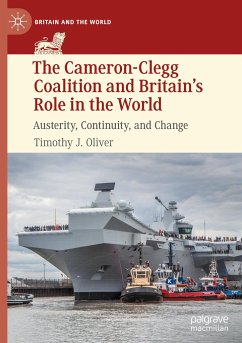 The Cameron-Clegg Coalition and Britain¿s Role in the World - Oliver, Timothy J.