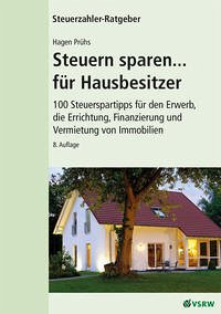 Steuern sparen... für Hausbesitzer, 8. Auflage - Prühs, Hagen