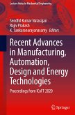 Recent Advances in Manufacturing, Automation, Design and Energy Technologies