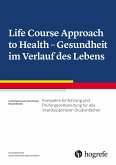 Life Course Approach to Health - Gesundheit im Verlauf des Lebens