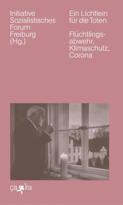 Ein Lichtlein für die Toten - Initiative Sozialistisches Forum Freiburg;Stapelfeldt, Gerhardt;Leo, Elser