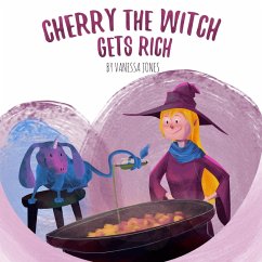 Cherry the Witch Gets Rich - Jones, Vanessa