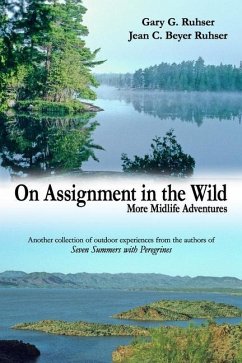 On Assignment in the Wild: More Midlife Adventures - Ruhser, Jean C. Beyer; Ruhser, Gary G.