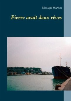 Pierre avait deux rêves