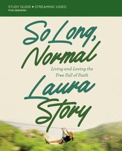 So Long, Normal Bible Study Guide Plus Streaming Video - Story, Laura