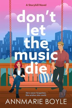 Don't Let the Music Die (The Storyhill Musicians, #2) (eBook, ePUB) - Boyle, Annmarie Don't Let the Music Die (The Storyhill Musicians, #2) (eBook, ePUB) - Boyle, Annmarie
