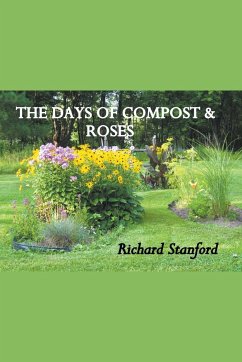 THE DAYS OF COMPOST AND ROSES - Stanford, Richard