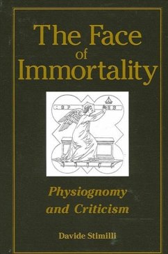 The Face of Immortality: Physiognomy and Criticism - Stimilli, Davide