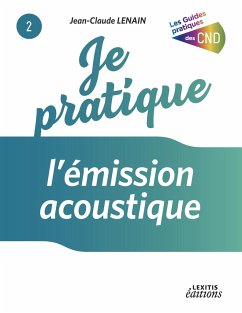 Je pratique l'émission acoustique - Lenain, Jean-Claude