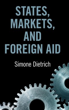 States, Markets, and Foreign Aid - Dietrich, Simone