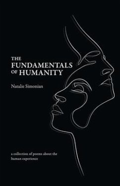 The Fundamentals of Humanity: A collection of poems about the human experience - Simonian, Natalie