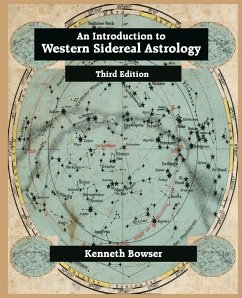An Introduction to Western Sidereal Astrology Third Edition - Bowser, Kenneth
