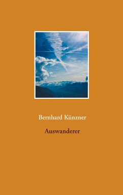 Auswanderer (eBook, ePUB) - Künzner, Bernhard