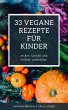33 VEGANE REZEPTE FÜR KINDER (eBook,... - Bild 1