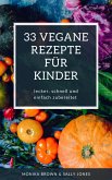 33 VEGANE REZEPTE FÜR KINDER (eBook, ePUB)