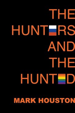 The Hunters and the Hunted - Houston, Mark