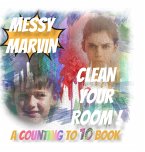 Messy Marvin Clean Your Room!