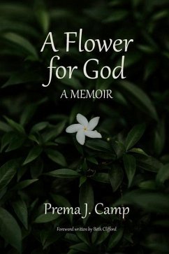 A Flower for God: A Memoir - Camp, Prema Jasmine
