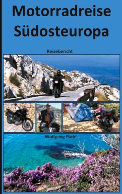 Motorradreise Südosteuropa (eBook, ePUB) - Pade, Wolfgang