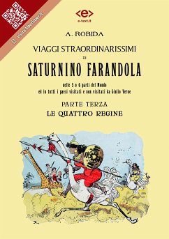 Viaggi straordinarissimi di Saturnino Farandola. Parte terza. Le quattro regine. (eBook, ePUB) - Robida, Albert