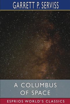 A Columbus of Space (Esprios Classics) - Serviss, Garrett P.